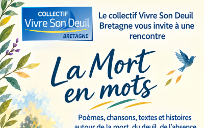 Rencontres « La mort en mots  »  Collectif Vivre son Deuil en Bretagne – 30 et 31 octobre 2026 à RENNES